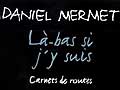 Les carnets de routes de Daniel Mermet